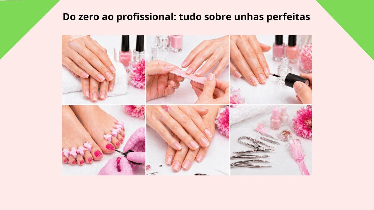 Curso de manicure que ensina desde o nível iniciante até o profissional para alcançar unhas perfeitas