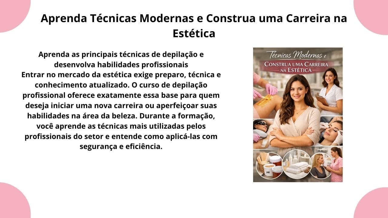 Curso ensinando técnicas modernas para trabalhar na área da estética.