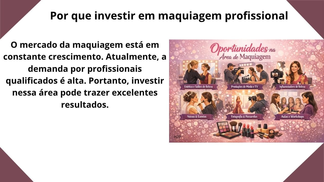 Seção com o título “Por que investir em maquiagem profissional”, explicando os benefícios, valorização no mercado e retorno de investir na área.