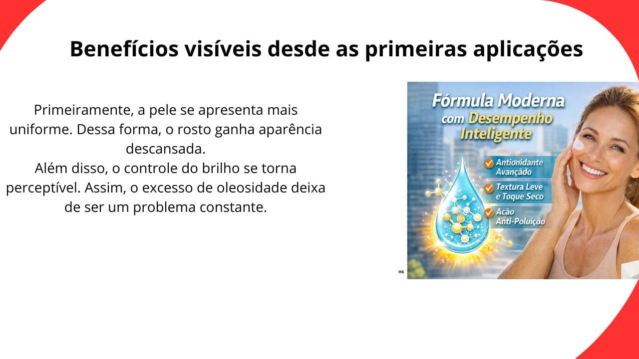 “Benefícios visíveis desde as primeiras aplicações do protetor solar facial, com pele mais hidratada, uniforme e protegida.”