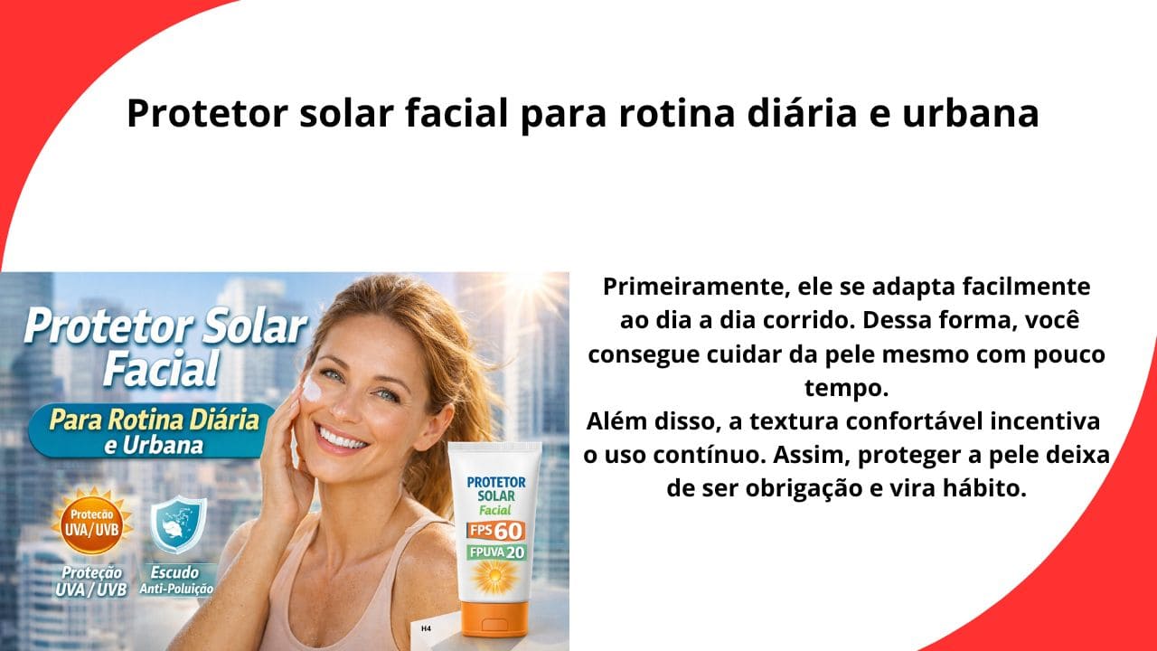 Protetor solar facial para rotina diária e urbana, com textura leve, toque seco e proteção contra raios UVA, UVB e poluição.”