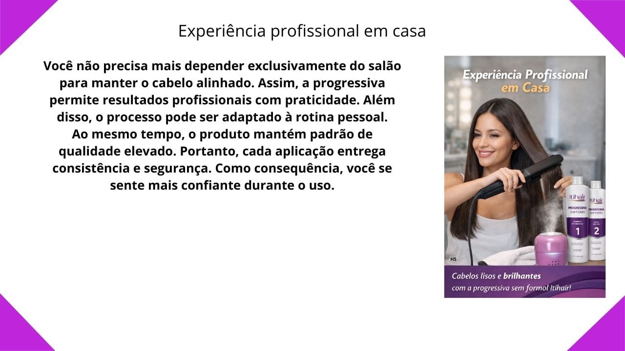 Pessoa aplicando a progressiva Itihair sem formol em casa, mostrando resultado semelhante ao de salão, com cabelos alinhados, brilhantes e bem cuidados.