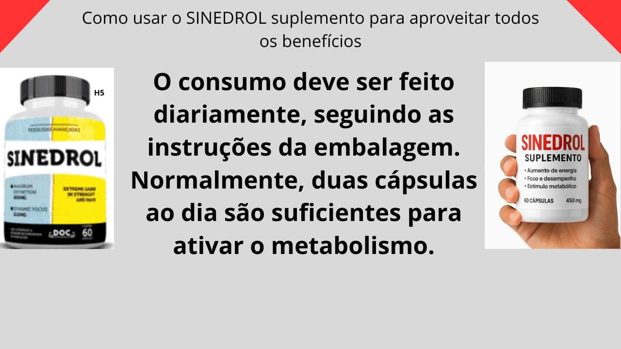 Como tomar o SINEDROL para potencializar todos os seus benefícios