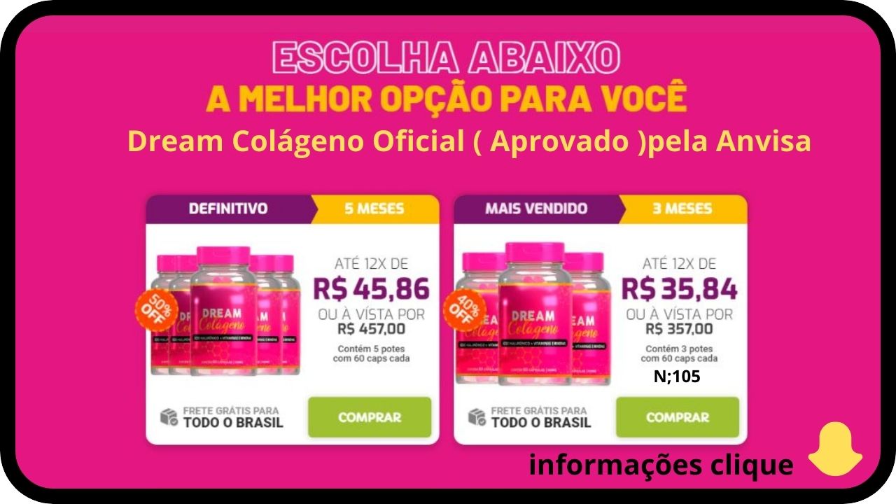 DREAM COLÁGENO POSSUI A TECNOLOGIA QUE DEVOLVE A BELEZA DA SUA PELE NAS PRIMEIRAS SEMANAS DE USO!
AUMENTA ELASTICIDADE
O PRIMEIRO ESTUDO CIENTÍFICO FEITO COM ESTE INGREDIENTE FOI REALIZADO COM 69 MULHERES ENTRE 35 E 55 ANOS DE IDADE. ELE REVELOU QUE A SUPLEMENTAÇÃO COM O DREAM COLÁGENO CONTRIBUI PARA UM AUMENTO SIGNIFICATIVO DA ELASTICIDADE DA PELE ATÉ 10%
MELHORA A APARÊNCIA
A INGESTÃO ORAL DO DREAM COLÁGENO ESTIMULA O METABOLISMO DO COLÁGENO NA PELE, AGINDO DE DENTRO PARA FORA, AUMENTANDO A HIDRATAÇÃO E RETARDANDO O APARECIMENTO DE RUGAS. INÚMEROS EXPERIMENTOS CIENTÍFICOS COMPROVAM A EFICÁCIA DO DREAM COLÁGENO.
REDUZ A CELULITE
