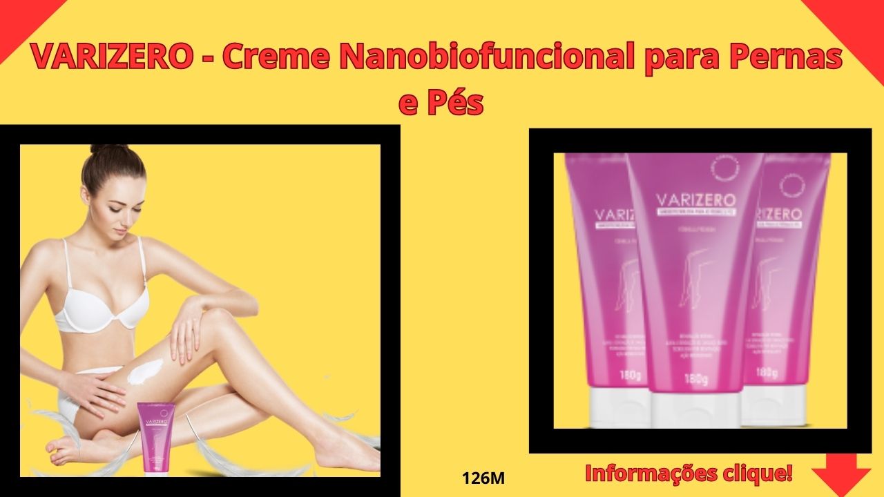 Atenção senhora  e senhores!T enho o prazer de lhe apresentar um dos melhores produtos para PARA PERNAS E PÉS 
EFICÁCIA 100% COMPROVADA!
CREME NANOBIOFUNCIONAL PARA PERNAS E PÉS 
Criado exclusivamente para tratamento intensivo dos vasinhos e varizes, VARIZERO® foi desenvolvido com extratos naturais de origem persa e a tecnologia única e exclusiva que auxiliam na redução e prevenção dos sintomas indesejados que as varizes causam. 
VARIZERO® atinge as camadas mais profundas da derme, nutrindo e tratando de dentro para fora.
