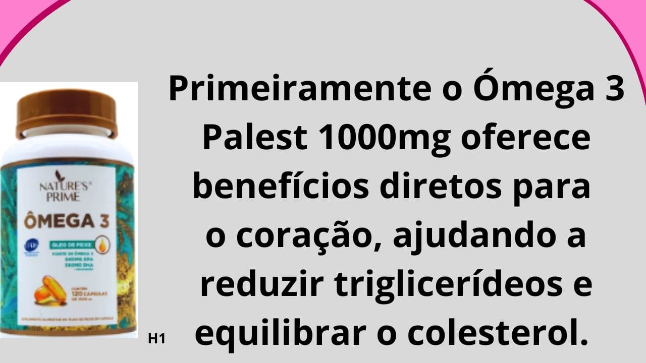  IMAGEO DOS  BENEFICIO  DO Ómega 3 Palest 1000mg benefícios