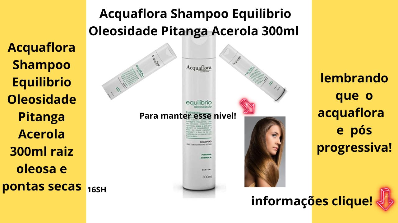 Acquaflora Shampoo Equilibrio Oleosidade Pitanga Acerola 300ml raiz oleosa e pontas secas Shampoo Acquaflora Equilíbrio Oleosidade Raiz Oleosa lava delicadamente os cabelos, removendo a oleosidade excessiva sem agredir o couro cabeludo. Cuidar do couro cabeludo é fundamental para obter-se um cabelo saudável. Lavagens frequentes, uso de secador, tratamentos químicos, stress e poluição ajudam a desestabilizar a flora do couro cabeludo.