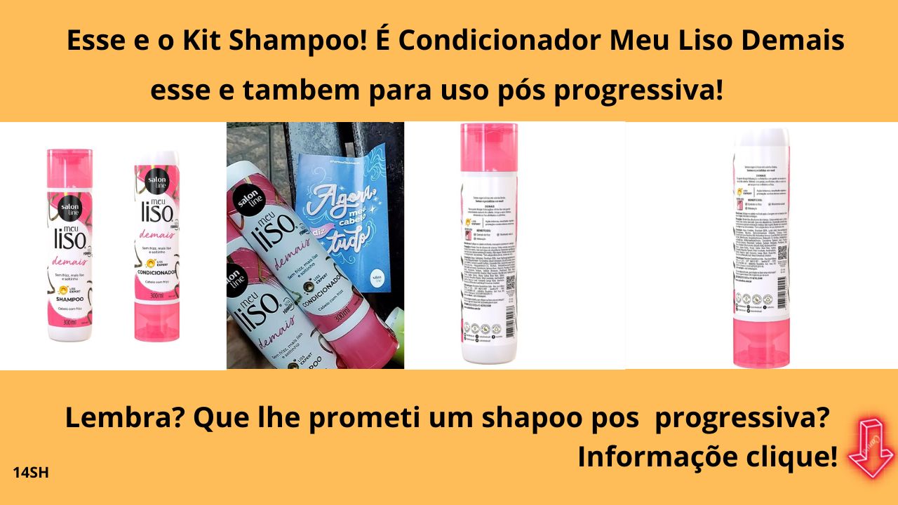 MODO DE USO$& Qual a melhor forma de usar? Shampoo Meu Liso Demais 300ml Aplique o Shampoo Meu Liso Demais no cabelo molhado, massageando suavemente. Enxágue bem. Caso seja necessário, repita a aplicação. Pode ser usado diariamente. Condicionador Meu Liso Demais Após lavar o cabelo com o Shampoo Meu Liso Demais, aplique o Condicionador Meu Liso Demais, massageando suavemente. Caso seja necessário, repita a aplicação. Pode ser usado diariamente.