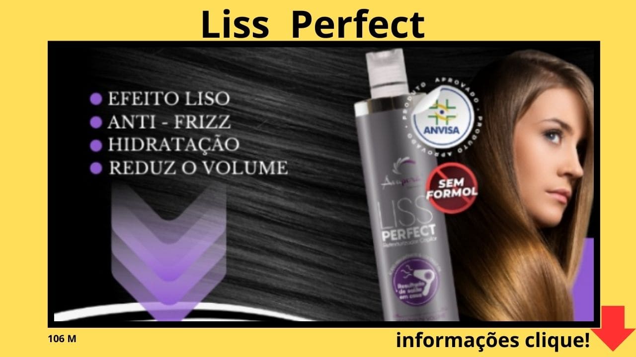 Cabelos lisos e sedosos com ESCOVA PROGRESSIVA LISS PERFECT"
