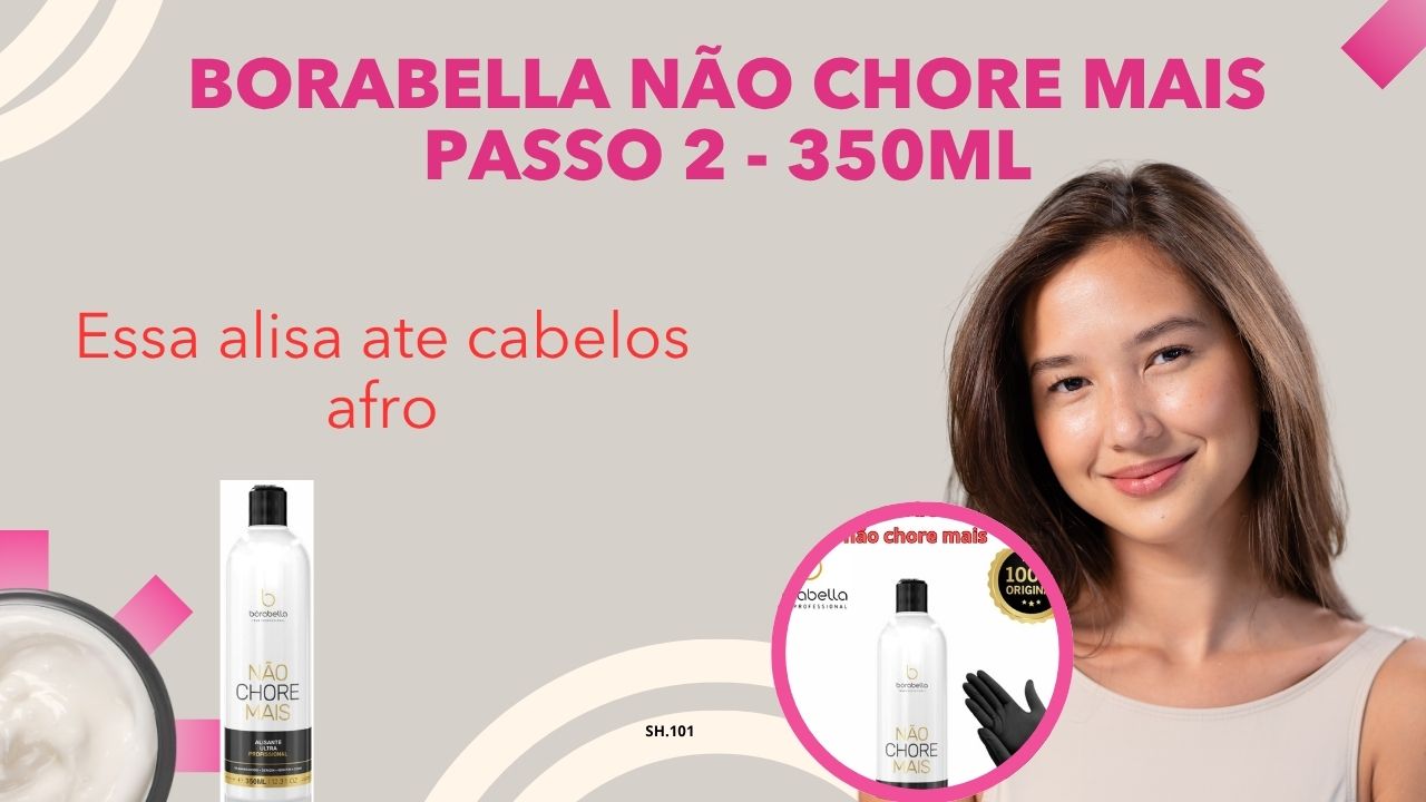 Borabella Não Chore Mais para cabelos lisos e disciplinados