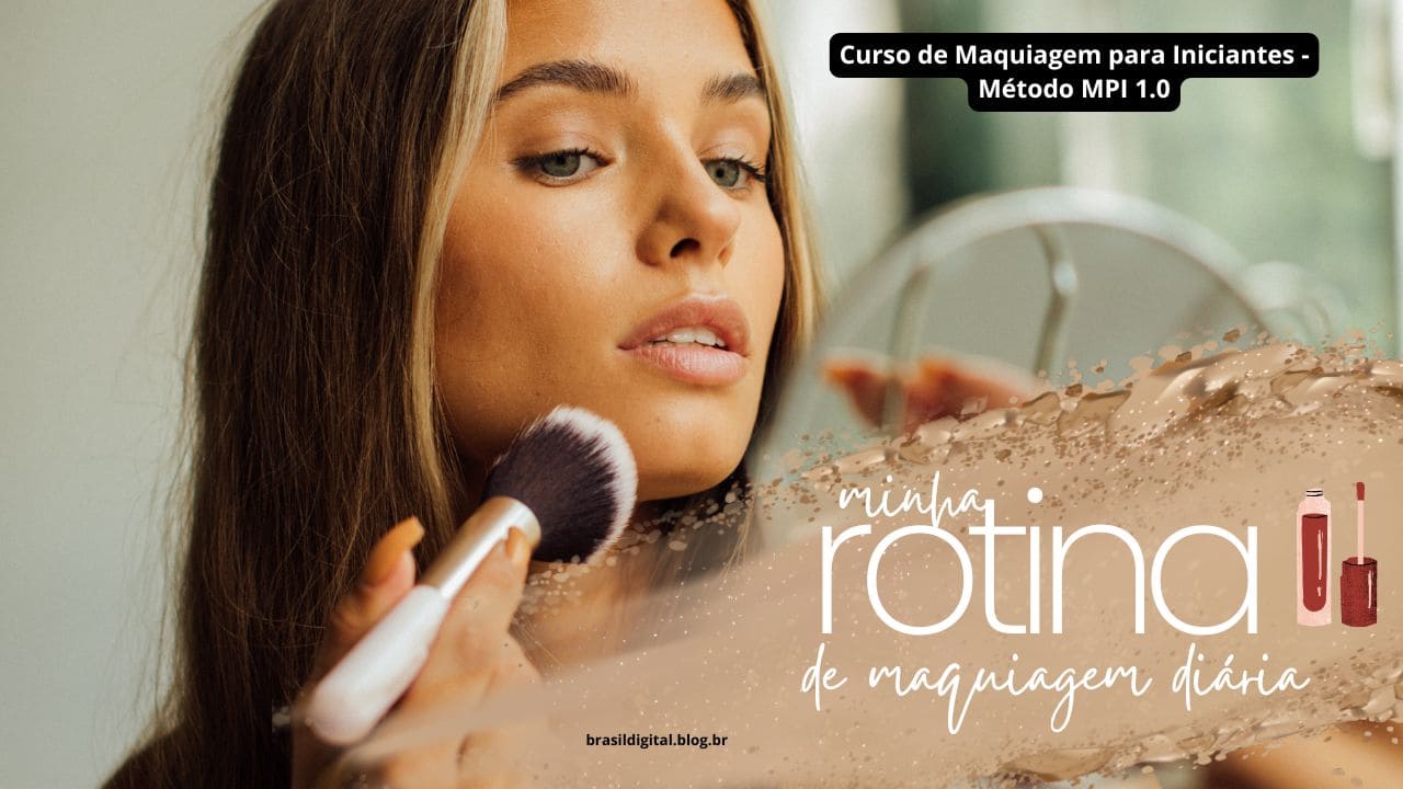 Curso de Maquiagem para Iniciantes - Método MPI 1.0 com aulas práticas para aprender técnicas de maquiagem do zero ao nível profissional.